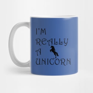 I'm really a unicorn Mug